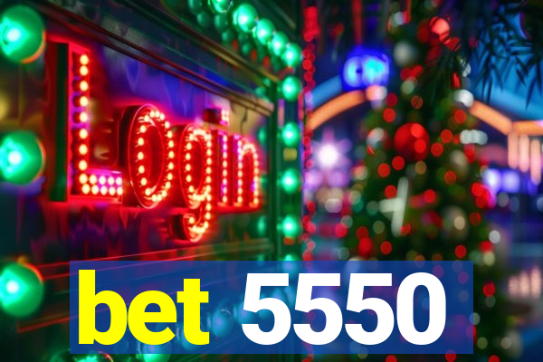 bet 5550